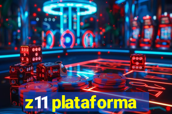 z11 plataforma